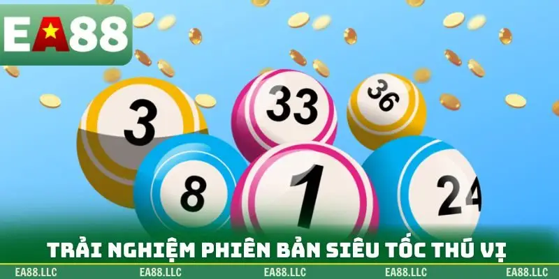 Trải nghiệm phiên bản siêu tốc thú vị
